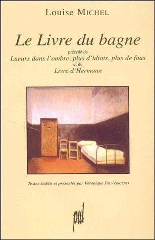 Emprunter Le Livre du bagne précédé par Lueurs dans l'ombre, plus d'idiots, plus fous %3B et de Livre d'Hermann livre