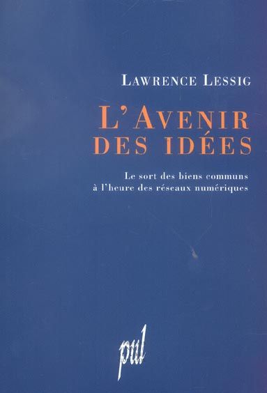 Emprunter L'avenir des idées. Le sort des biens communs à l'heure des réseaux numériques livre