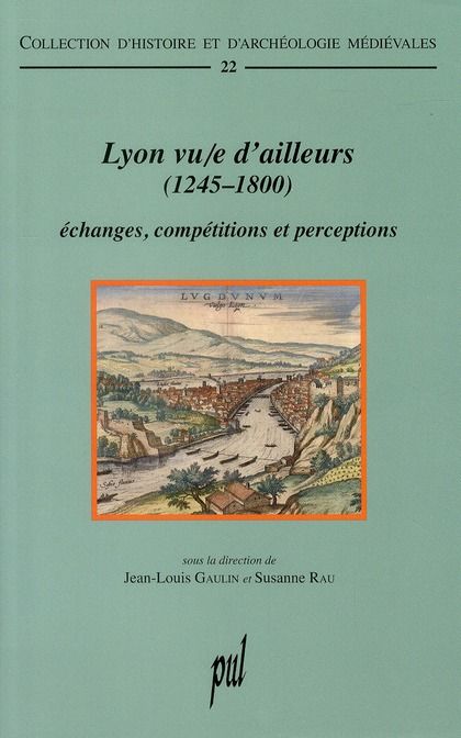 Emprunter Lyon vu/e d'ailleurs (1245-1800). Echanges, compétitions et perceptions livre