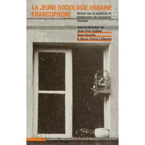 Emprunter La jeune sociologie urbaine francophone. Retour sur la tradition et exploration de nouveaux champs livre