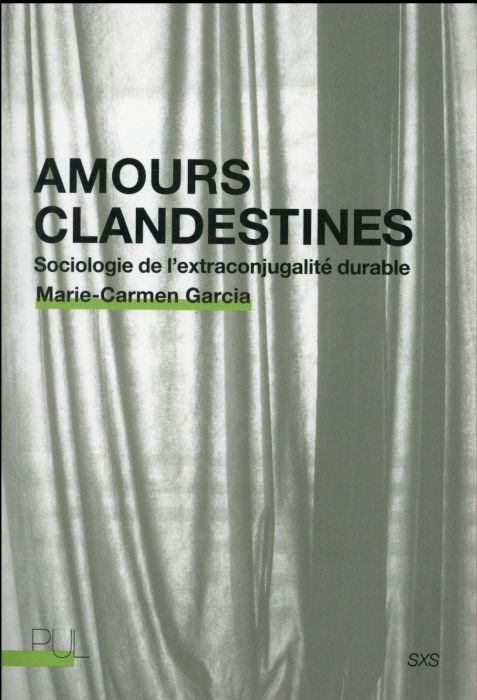 Emprunter Amours clandestines. Sociologie de l'extraconjugalité durable livre