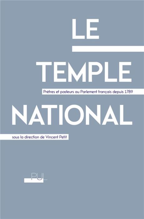 Emprunter Le temple national. Prêtres et pasteurs au Parlement français depuis 1789 livre