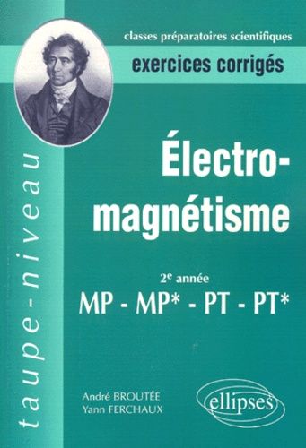 Emprunter Electro-magnétisme MP MP* PT PT* 2ème année. Exercices corrigés livre