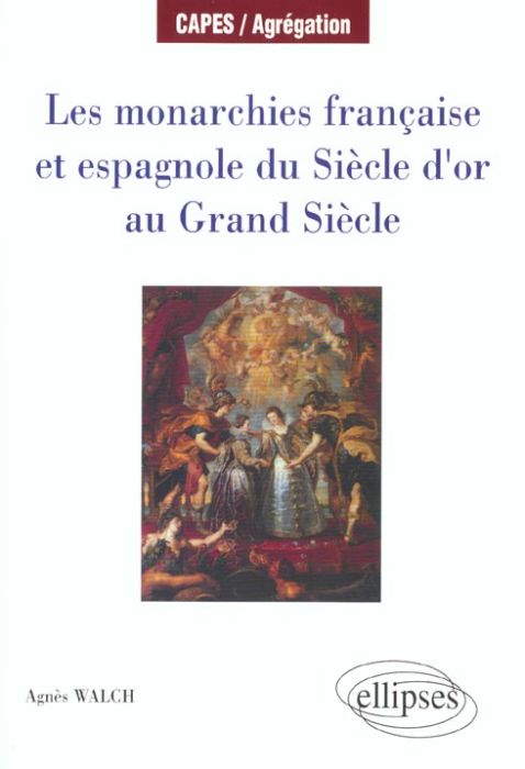 Emprunter Les monarchies française et espagnole du Siècle d'or au Grand Siècle livre