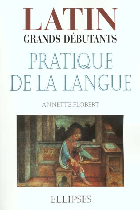 Emprunter Latin grands débutants. Pratique de la langue livre