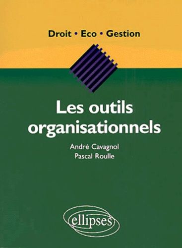 Emprunter Les outils organisationnels livre