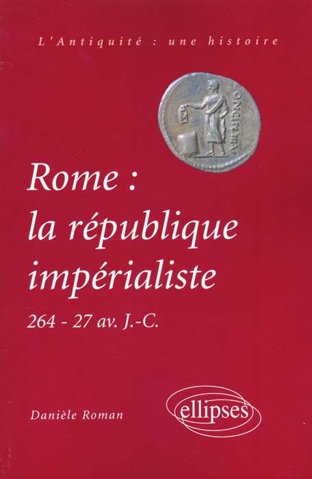 Emprunter Rome : la république impérialiste. 264 - 27 avant J-C livre