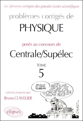 Emprunter Problèmes de physique posés aux concours de Centrale/Supélec. Tome 5 livre