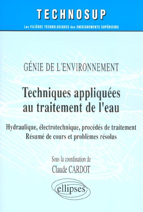 Emprunter Techniques appliquées au traitement de l'eau. Hydraulique, électrotechnique, procédés de traitement livre