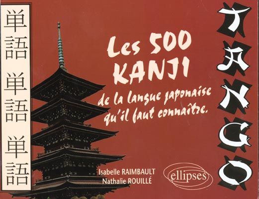 Emprunter Tango. Les 500 kanji de la langue japonaise qu'il faut connaître livre