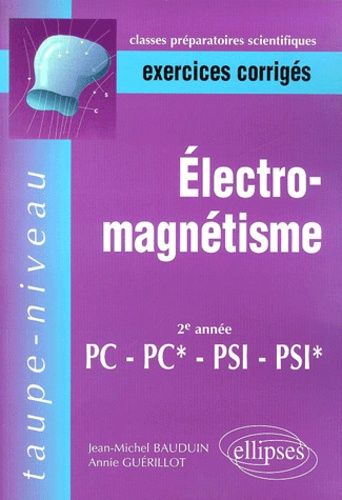 Emprunter Exercices corrigés d'électromagnétisme 2ème année PC/PC*/PSI/PSI* livre