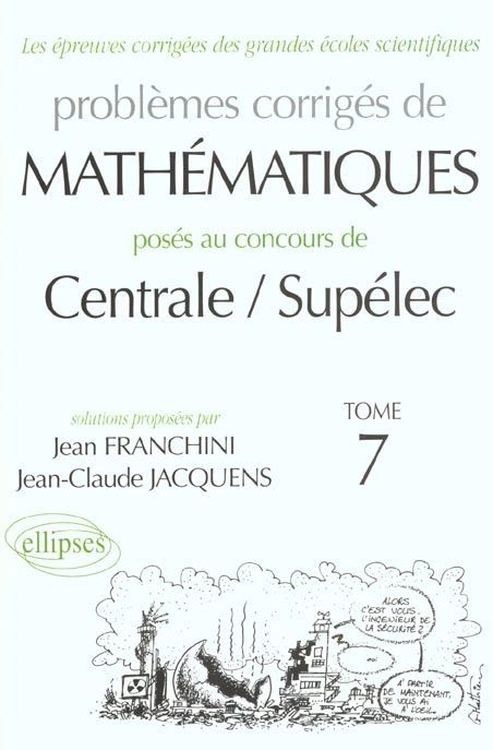 Emprunter Problèmes corrigés de mathématiques posés au concours de Centrale/Supélec. Tome 7 livre