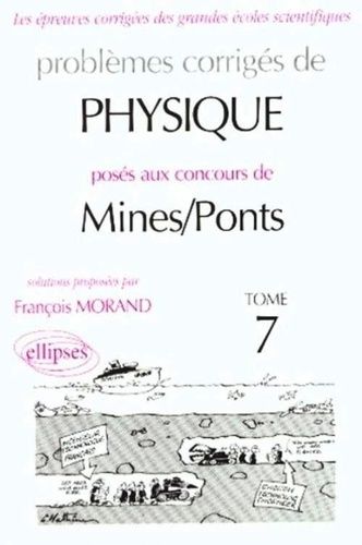 Emprunter Problèmes corrigés de physique posés aux concours de Mines/Pots. Tome 7 livre