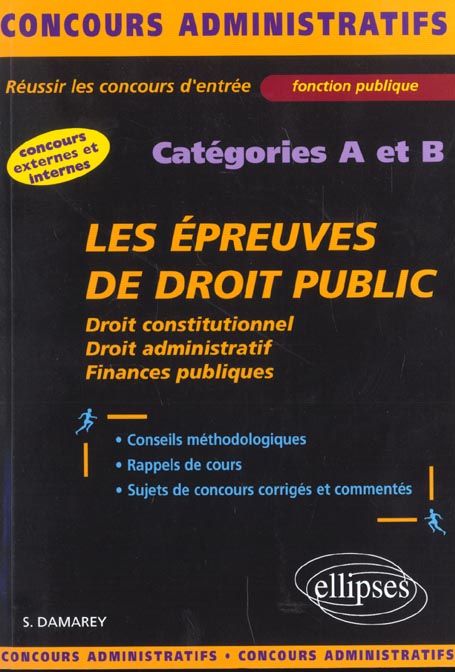 Emprunter Les épreuves de droit public catégories A et B. Droit constitutionnel, droit administratif, finances livre