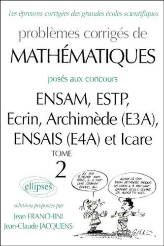 Emprunter Problèmes corrigés de mathématiques posés aux concours ENSAM/ESTP/E3A/E4A/Icare livre