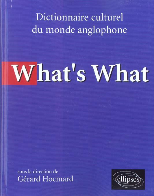 Emprunter What's What. Dictionnaire culturel du monde anglophone livre