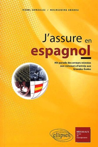 Emprunter J'assure en espagnol. Le hit parade des erreurs aux examens et concours livre