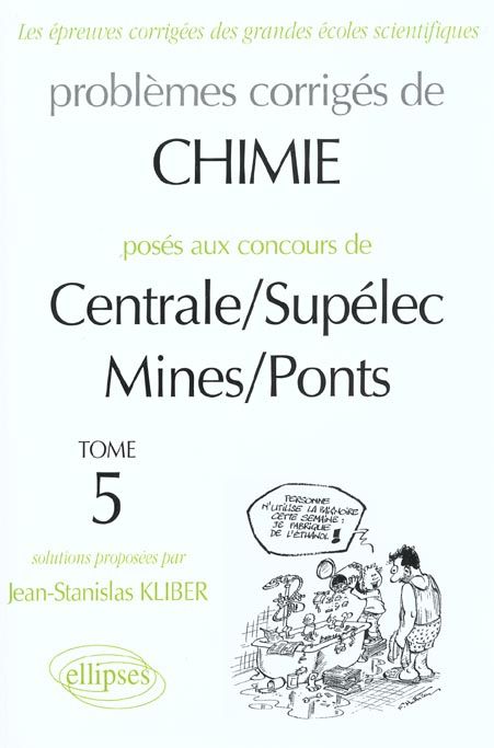 Emprunter Problèmes corrigés de chimie posés aux concours de Centrale/Supélec et Mines/Ponts. Tome 5 livre