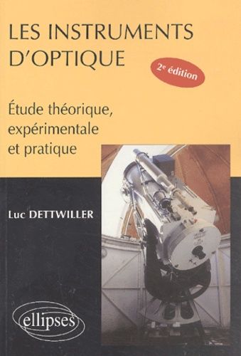 Emprunter Les instruments d'optique. Etude théorique, expérimentale et pratique, 2ème édition livre