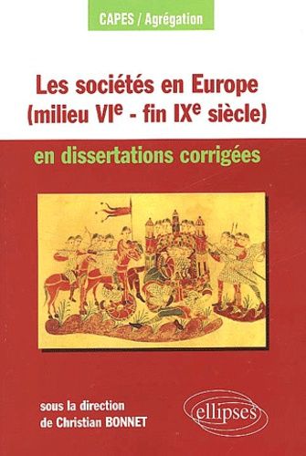 Emprunter Les sociétés en Europe (milieu VIème-fin IXème siècle) en dissertations corrigées (mondes byzantin, livre