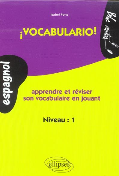 Emprunter Espagnol Vocabulario ! Niveau 1. Apprendre et réviser son vocabulaire en jouant livre