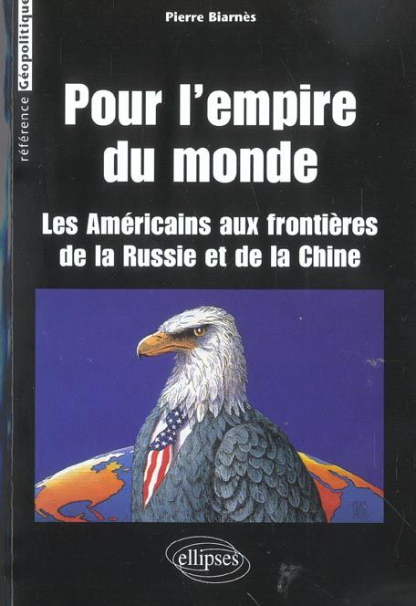 Emprunter Pour l'empire du monde. Les Américains aux frontières de la Russie et de la Chine livre