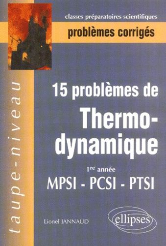Emprunter 15 problèmes de thermodynamique. 1re année MPSI-PCSI-PTSI livre