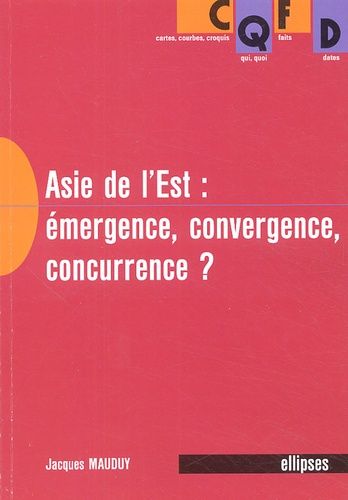 Emprunter L'Asie de l'Est. Emergence, convergence, concurrence ? livre