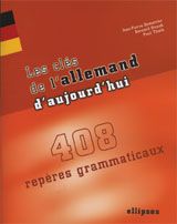 Emprunter Les clés de l'allemand d'aujourd'hui. 408 repères grammaticaux livre