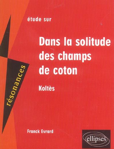 Emprunter Dans la solitude des champs de coton. Etude sur Koltès livre