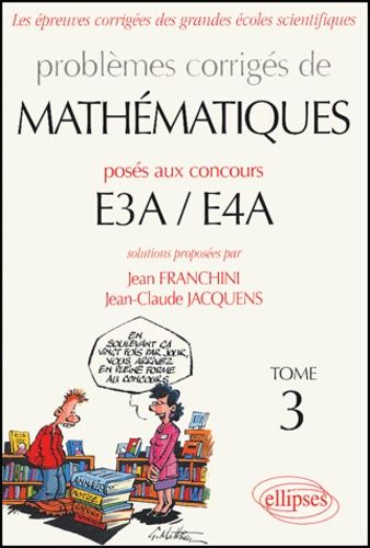 Emprunter Les épreuves corrigées des grandes écoles scientifiques Tome 3 : Problèmes corrigés de mathématique. livre