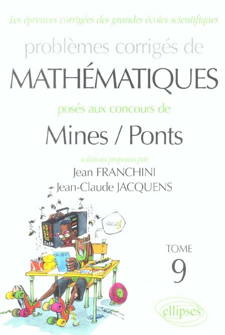 Emprunter Les épreuves corrigées des grandes écoles scientifiques Tome 9 : Problèmes corrigés de mathématiques livre