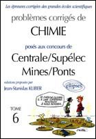 Emprunter Problèmes corrigés de chimie posés aux concours de Centrale/Supélec Mines/Ponts. Tome 6 livre