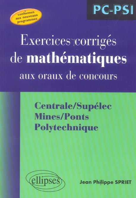 Emprunter Exercices corrigés de mathématiques aux oraux de concours. Centrale/Supélec, Mines/Ponts, Polytechni livre