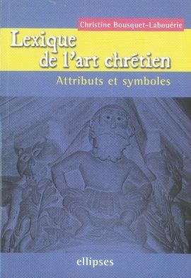 Emprunter Lexique de l'art chrétien. Attributs et symboles livre