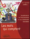 Emprunter Les mots qui comptent. Vocabulaire de l'économie et des sciences sociales livre