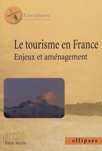 Emprunter Le tourisme en France : enjeux et aménagement livre