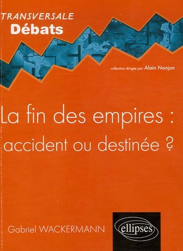 Emprunter La fin des empires : accident ou destinée ? livre