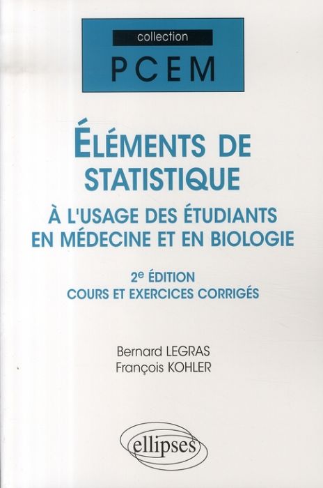 Emprunter Eléments de statistique à l'usage des étudiants en médecine et en biologie. Cours et exercices corri livre