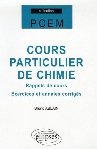 Emprunter Cours particulier de chimie. Rappels des cours, exercices et annales corrigées livre