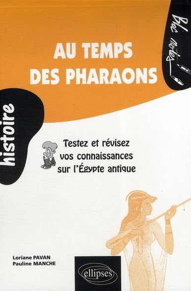 Emprunter Au temps des pharaons. Testez et révisez vos connaissances sur l'Egypte antique livre