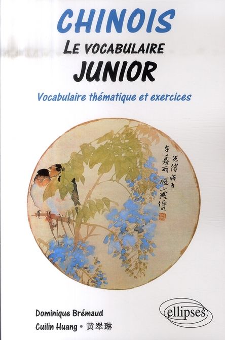 Emprunter Chinois. Le vocabulaire junior, Vocabulaire thématique et exercices livre