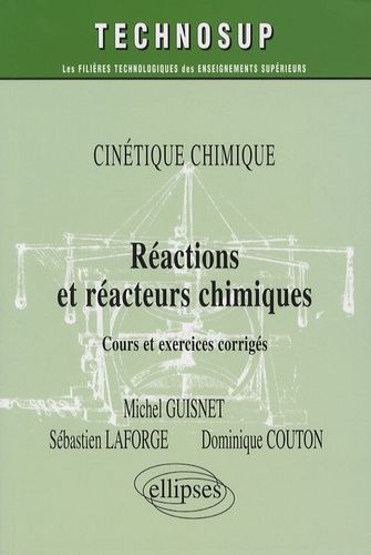 Emprunter Réactions et réacteurs chimiques. Cinétique chimique - Cours et exercices corrigés livre