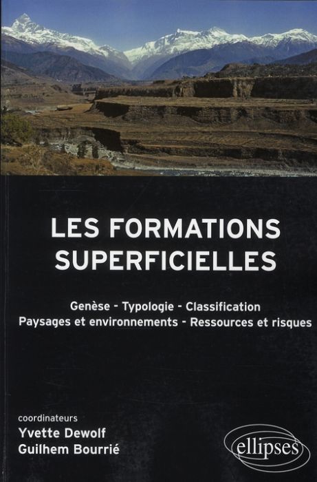 Emprunter Les formations superficielles. Genèse-Typologie-Classification-Paysages et environnements-Ressources livre