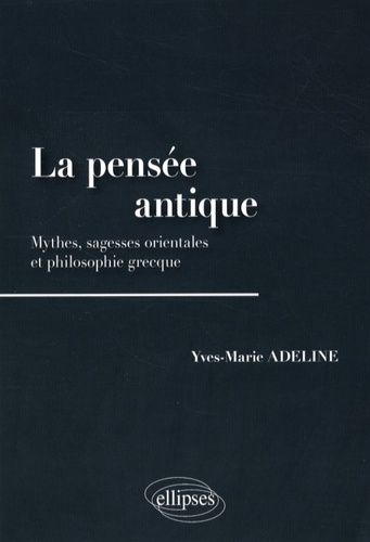 Emprunter La pensée antique. Mythes, sagesses orientales et philosophie grecque livre