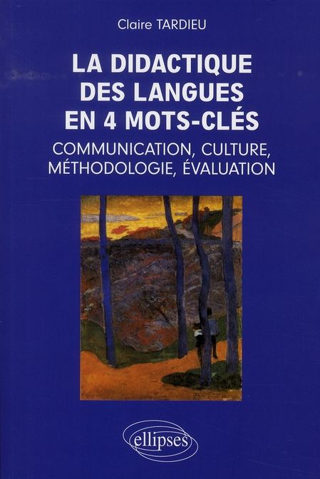 Emprunter La didactique des langues en 4 mots-clés : communication, culture, méthodologie, évaluation livre