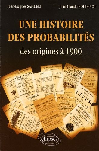 Emprunter Une histoire des probabilités. Des origines à 1900 livre