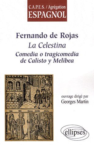 Emprunter Fernando de Rojas. La Celestina, comedia o tragicomedia de Calisto y Melibea livre