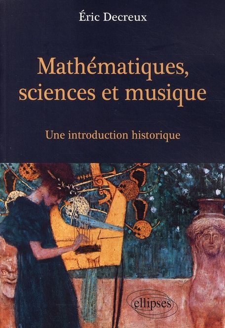 Emprunter Mathématiques, sciences et musique. Une introduction historique livre