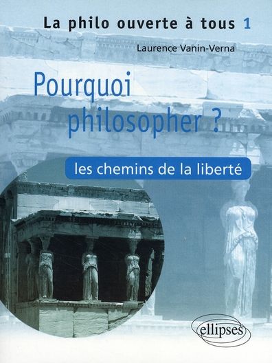 Emprunter Pourquoi philosopher ? Les chemins de la liberté livre